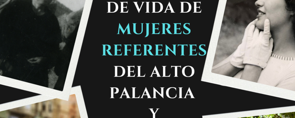 Historia de vida de mujeres referentes del Alto Palancia y contorná